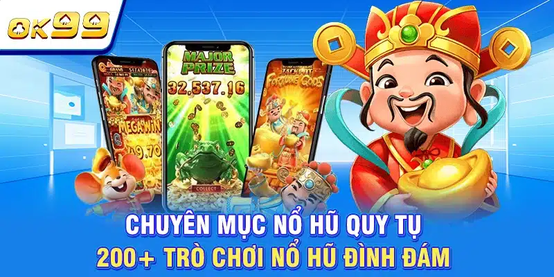 OK99 FUN | Sân Chơi Chất Lượng Số 1 Châu Á | Tặng Thưởng 199K 6 Chuyên mục nổ hũ quy tụ 200+ trò chơi nổ hũ đình đám