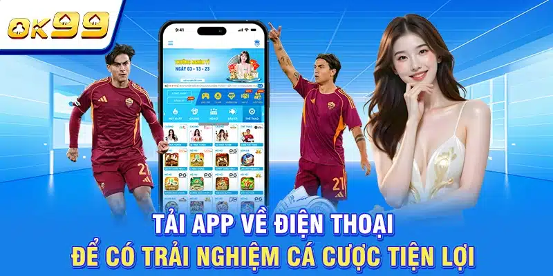OK99 FUN | Sân Chơi Chất Lượng Số 1 Châu Á | Tặng Thưởng 199K 8 Tải app về điện thoại để có trải nghiệm cá cược tiện lợi