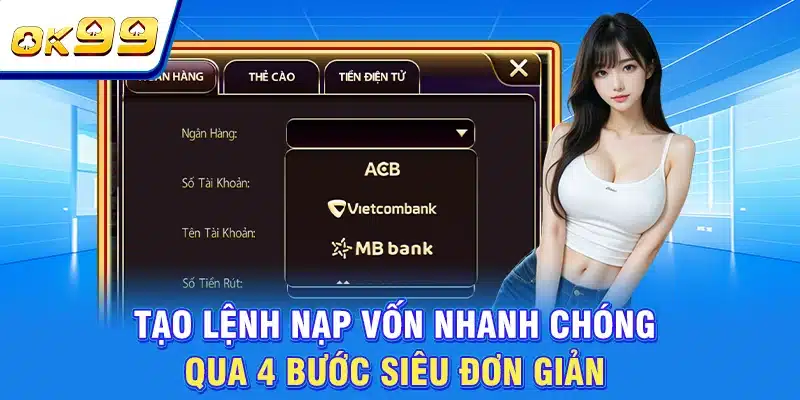 OK99 FUN | Sân Chơi Chất Lượng Số 1 Châu Á | Tặng Thưởng 199K 7 Tạo lệnh nạp vốn nhanh chóng qua 4 bước siêu đơn giản